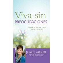 Viva Sin Preocupaciones Escoja La Paz En Lugar de la Ansiedad by Joyce