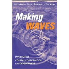 Making Waves Integrating Coastal Conservation and Development by Katri