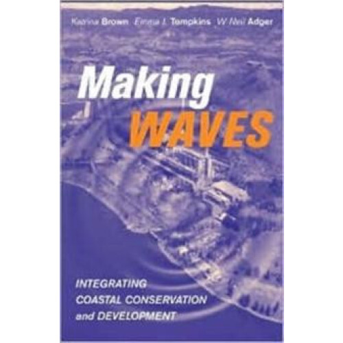 Making Waves Integrating Coastal Conservation and Development by Katri