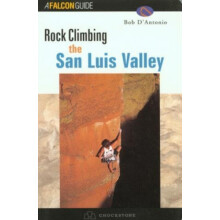 Rock Climbing the San Luis Valley by Bob Dantonio Paperback Book