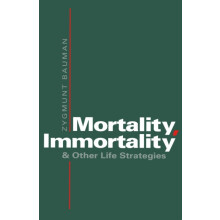 Mortality Immortality by Zygmunt Bauman Paperback Book