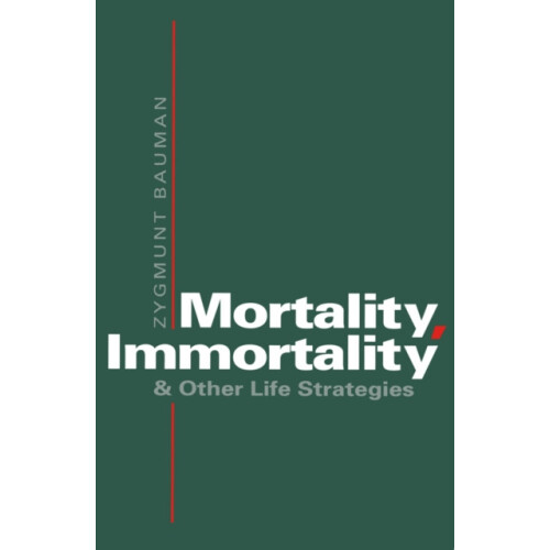 Mortality Immortality by Zygmunt Bauman Paperback Book