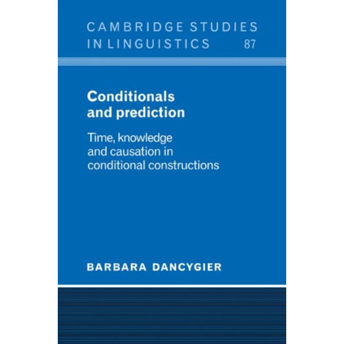 Conditionals and Prediction Time Knowledge and Causation in Conditiona