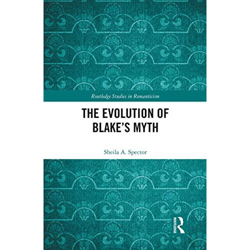 Evolution of Blakes Myth by Sheila A. Spector Paperback Book