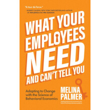 What Your Employees Need and Cant Tell You Adapting to Change with the