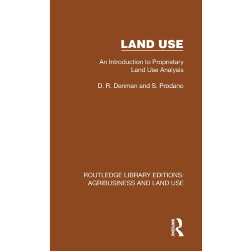 Land Use An Introduction to Proprietary Land Use Analysis by D. R. Den