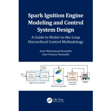 Spark Ignition Engine Modeling and Control System Design A Guide to Mo