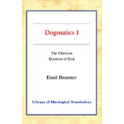 Dogmatics by Emil Brunner Paperback Book
