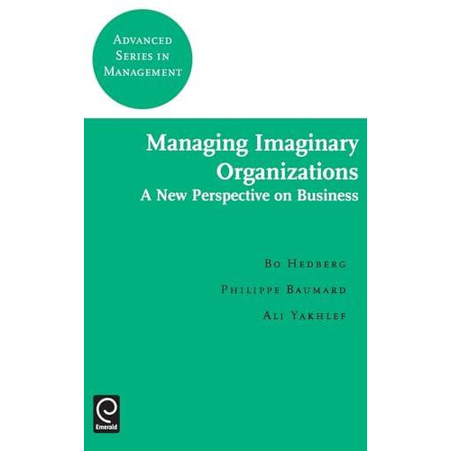 Managing Imaginary Organizations Hardcover Book
