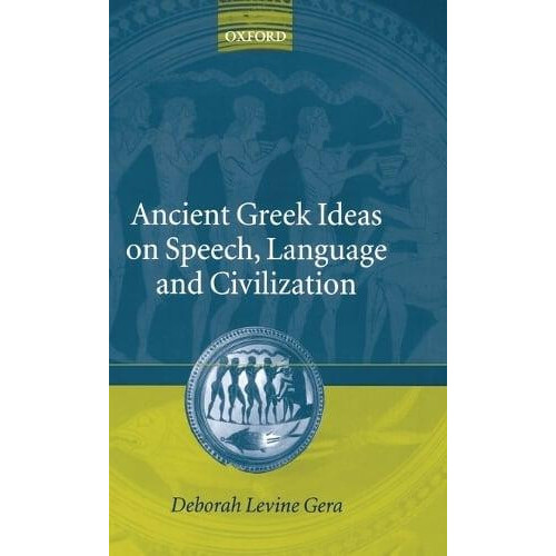 ANCIENT GREEK IDEAS SPEECH LANG C by GERA Hardcover Book