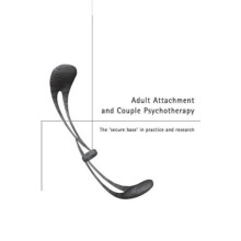 Adult Attachment and Couple Psychotherapy The Secure Base in Practice