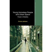 Young Homeless People and Urban Space Fixed in Mobility by Emma Jackso