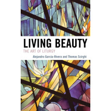 Living Beauty The Art of Liturgy by Alejandro GarcaRivera Hardcover Bo