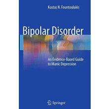 Bipolar Disorder An EvidenceBased Guide to Manic Depression by Kostas