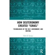 How Deuteronomy Created Israel Technologies of the Self Government and