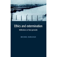 Ethics and Extermination Reflections on Nazi Genocide by Michael Burle