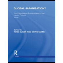 Global Japanization The Transnational Transformation of the Labour Pro