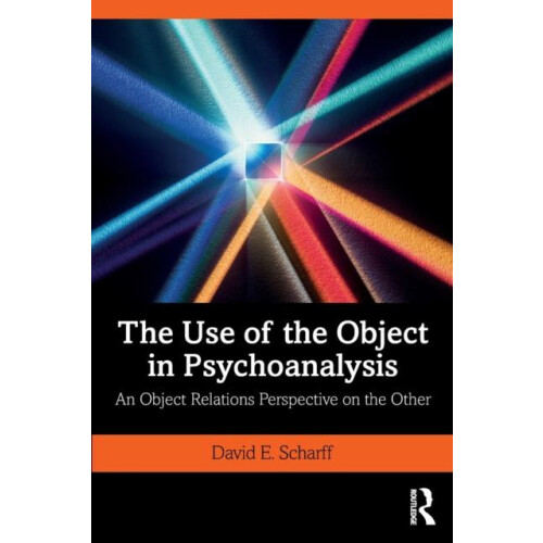 The Use of the Object in Psychoanalysis An Object Relations Perspectiv