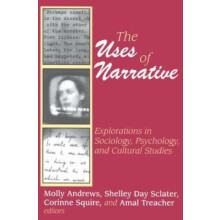 The Uses of Narrative Explorations in Sociology Psychology and Cultura