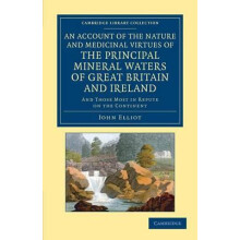 An Account of the Nature and Medicinal Virtues of the Principal Minera