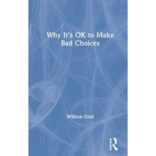 Why Its OK to Make Bad Choices by William Glod Paperback Book