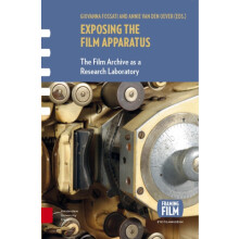 Exposing the Film Apparatus The Film Archive as a Research Laboratory