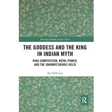 The Goddess and the King in Indian Myth Ring Composition Royal Power a