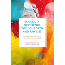 Making a Difference with Children and Families Reimagining the Role of