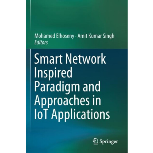 Smart Network Inspired Paradigm and Approaches in IoT Applications Pap