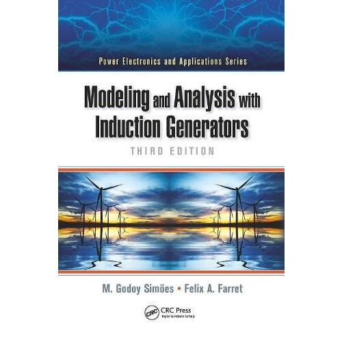 Modeling and Analysis with Induction Generators by M. Godoy Simes Pape