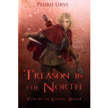 Treason in the North Path of the Ranger Book 4 by Pedro Urvi Paperback