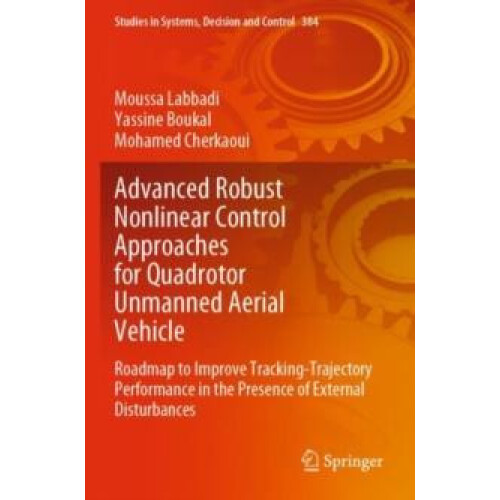 Advanced Robust Nonlinear Control Approaches for Quadrotor Unmanned Ae