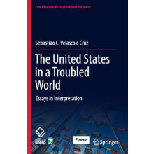 The United States in a Troubled World Essays in Interpretation by Seba