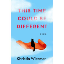 This Time Could Be Different A Novel by Khristin Wierman Paperback Boo