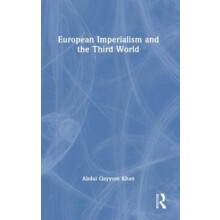European Imperialism and the Third World by Abdul Qayyum Khan Hardcove