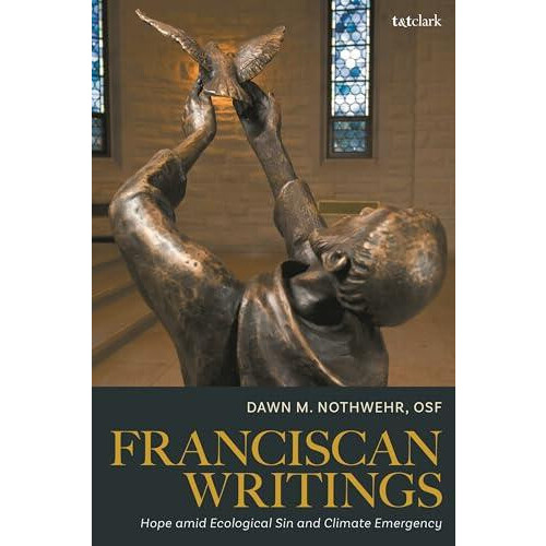 Franciscan Writings Hope amid Ecological Sin and Climate Emergency by