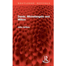 Dante Michelangelo and Milton by John Arthos Hardcover Book