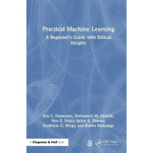 Practical Machine Learning A Beginners Guide with Ethical Insights by