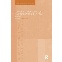 Managing Regional Energy Vulnerabilities in East Asia Paperback Book