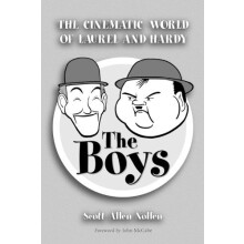 The Boys The Cinematic World of Laurel and Hardy by Scott Allen Nollen
