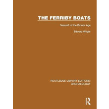 The Ferriby Boats Seacraft of the Bronze Age by Edward Wright Paperbac