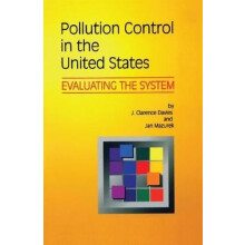 Pollution Control in United States Evaluating the System by J. Clarenc