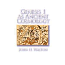 Genesis 1 as Ancient Cosmology by John H. Walton Hardcover Book