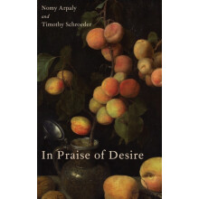 In Praise of Desire by ARPALY Hardcover Book
