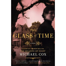 Glass of Time The Secret Life of Miss Esperanza Gorst by Michael Cox P
