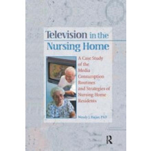 Television in the Nursing Home A Case Study of the Media Consumption R