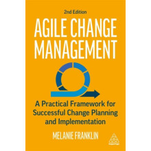 Agile Change Management A Practical Framework for Successful Change Pl