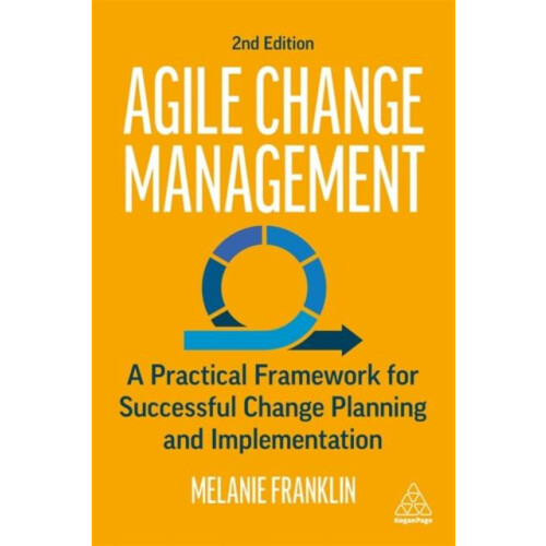 Agile Change Management A Practical Framework for Successful Change Pl