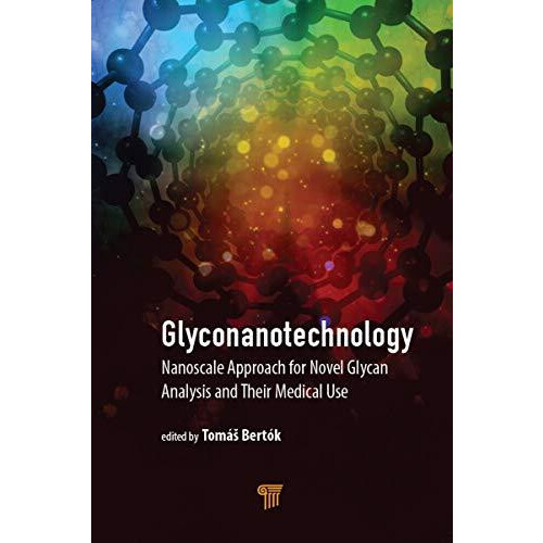 Glyconanotechnology Nanoscale Approach for Novel Glycan Analysis and T