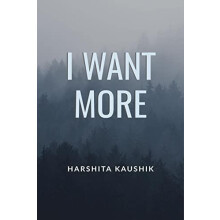 I Want More by Harshita Kaushik Paperback Book